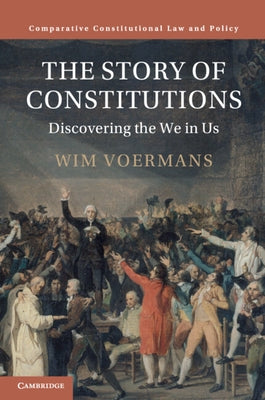 The Story of Constitutions: Discovering the We in Us by Voermans, Wim