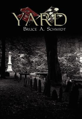 Yard by Schmidt, Bruce A.