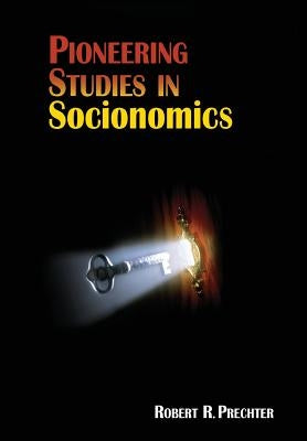 Pioneering Studies in Socionomics by Prechter, Robert R.