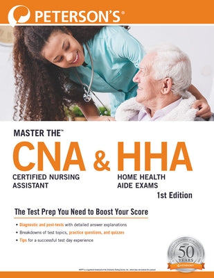 Master The(tm) Certified Nursing Assistant (Cna) and Home Health Aide (Hha) Exams by Peterson's