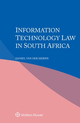 Information Technology Law in South Africa by Merwe, Daniel Van Der