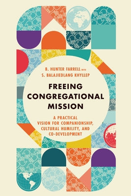 Freeing Congregational Mission: A Practical Vision for Companionship, Cultural Humility, and Co-Development IVP Academic