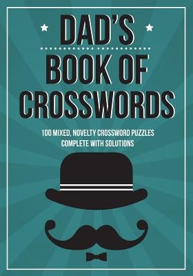 Dad's Book Of Crosswords: 100 novelty crossword puzzles Paperback Createspace Independent Publishing Platform