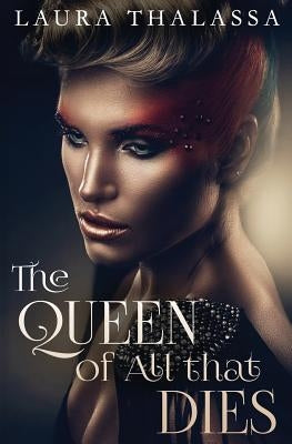 The Queen of All that Dies Paperback Brower Literary & Management, Inc.