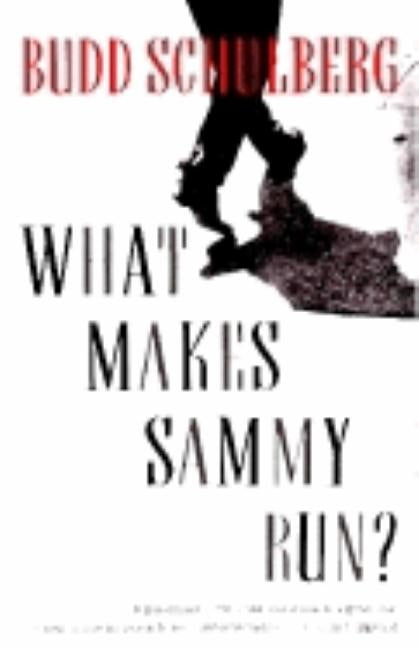 What Makes Sammy Run? by Schulberg, Budd