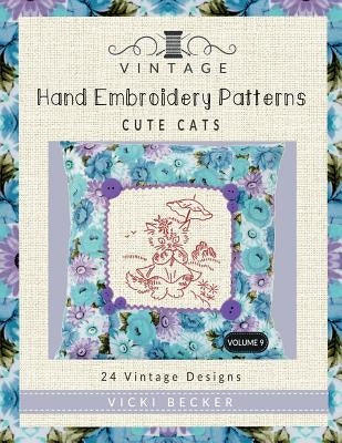 Vintage Hand Embroidery Patterns Cute Cats: 24 Authentic Vintage Designs by Becker, Vicki