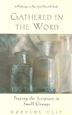 Gathered in the Word: Praying the Scripture in Small Groups Paperback Upper Room Books