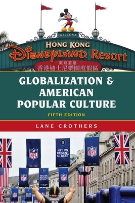 Globalization and American Popular Culture Paperback Rowman & Littlefield Publishers
