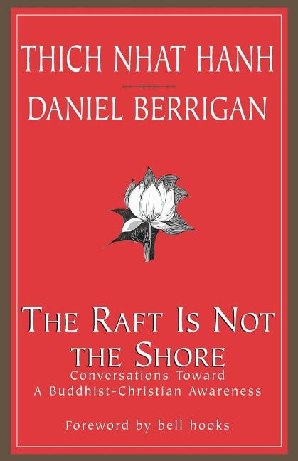 The Raft is Not the Shore: Conversations Toward a Buddhist-Christian Awareness Orbis Books