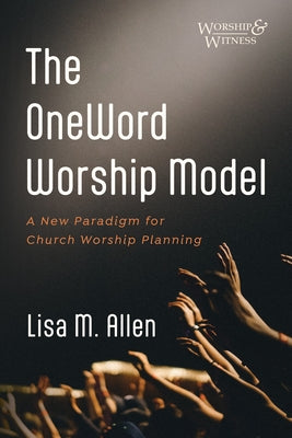 The OneWord Worship Model Paperback Cascade Books