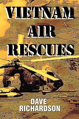 Vietnam Air Rescues Paperback Createspace Independent Publishing Platform