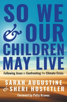 So We and Our Children May Live: Following Jesus in Confronting the Climate Crisis Paperback Herald Press (VA)