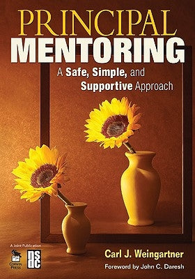 Principal Mentoring: A Safe, Simple, and Supportive Approach Paperback Corwin Publishers
