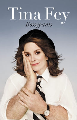 Bossypants by Fey, Tina