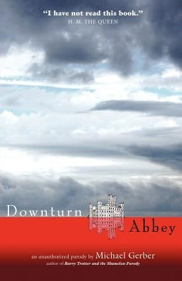 Downturn Abbey by Gerber, Michael Allen