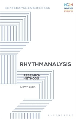 Rhythmanalysis: Research Methods Paperback Bloomsbury Publishing PLC