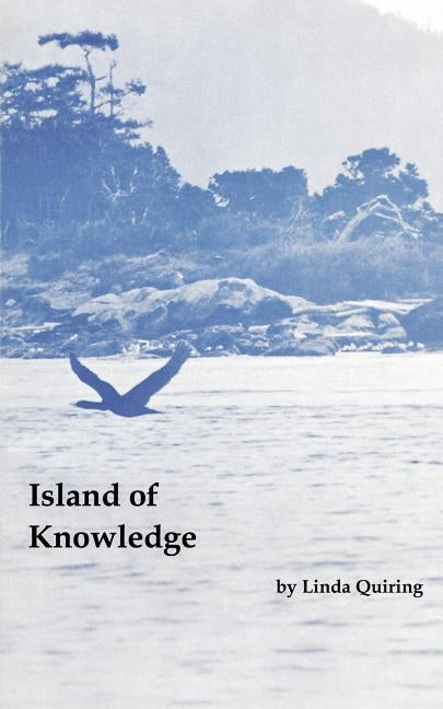 Island of Knowledge by Quiring, Linda