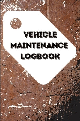 Vehicle Maintenance Log Book by Parker, Jack