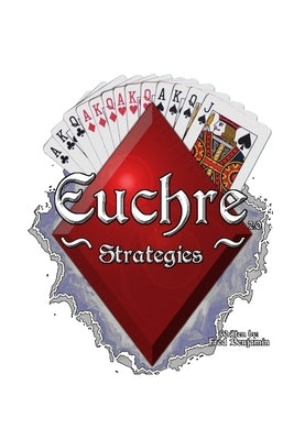Euchre Strategies Paperback Lulu Press