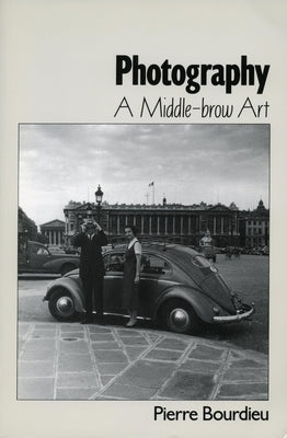 Photography: A Middle-Brow Art Paperback Stanford University Press