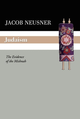 Judaism: The Evidence of the Mishnah Paperback Wipf & Stock Publishers