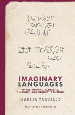 Imaginary Languages: Myths, Utopias, Fantasies, Illusions, and Linguistic Fictions Paperback MIT Press
