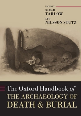 The Oxford Handbook of the Archaeology of Death and Burial Paperback Oxford University Press, USA