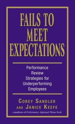 Fails to Meet Expectations: Performance Review Strategies for Underperforming Employees Paperback Adams Media Corporation