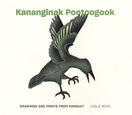 Kananginak Pootoogook: Drawings and Prints from Kinngait by Pootoogook, Kananginak