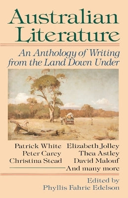Australian Literature: An Anthology of Writing from the Land Down Under by Edelson, Phyllis Fahrie