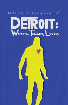 Detroit: Workers, Teachers, Lovers Paperback Finishing Line Press