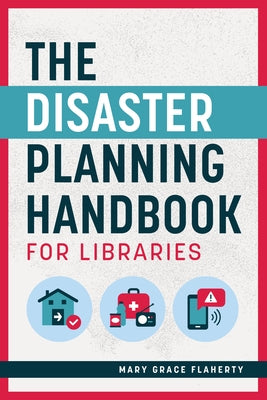 The Disaster Planning Handbook for Libraries Paperback ALA Editions