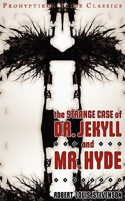 The Strange Case of Dr Jekyll and MR Hyde Paperback Prohyptikon Publishing Inc.