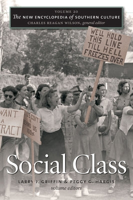 The New Encyclopedia of Southern Culture: Volume 20: Social Class by Griffin, Larry J.