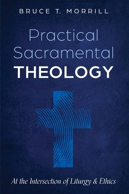 Practical Sacramental Theology Paperback Cascade Books