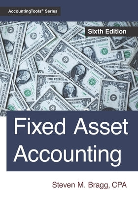 Fixed Asset Accounting: Sixth Edition Paperback Accountingtools, Inc.