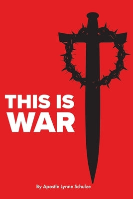 This is War by Schulze, Apostle Lynne