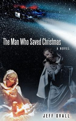 The Man Who Saved Christmas Paperback Xulon Press