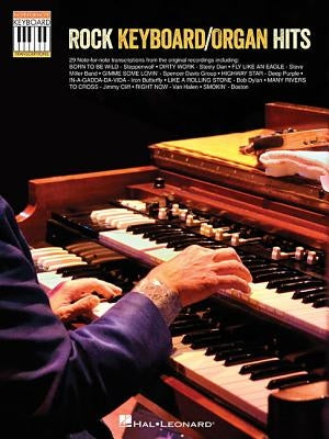 Rock Keyboard/Organ Hits: Note-For-Note Keyboard Transcriptions by Hal Leonard Corp