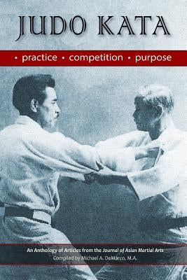 Judo Kata: Practice, Competition, Purpose Paperback Via Media Publishing Company