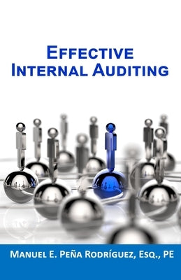 Effective Internal Auditing by Peña-Rodríguez, Manuel E.