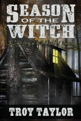 Season of the Witch: The Haunted History of the Bell Witch of Tennessee Paperback Whitechapel Productions