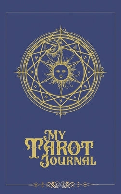 My Tarot Journal: A 3-Card-Reading Tracker for personal growth and spiritual development by Bridges, Nichola J.