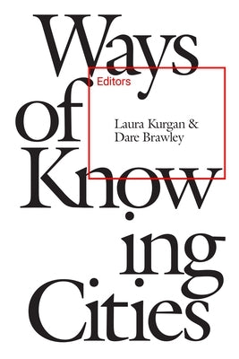 Ways of Knowing Cities Paperback Columbia Books on Architecture and the City