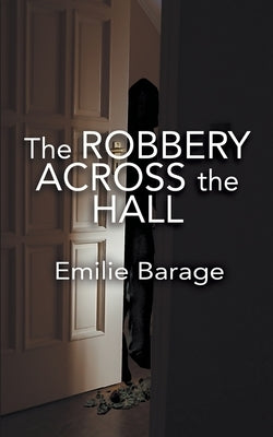 The Robbery Across the Hall Paperback Wild Rose Press