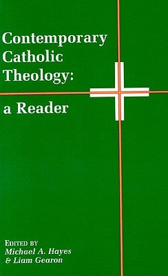 Contemporary Catholic Theology: A Reader Paperback Bloomsbury Publishing PLC