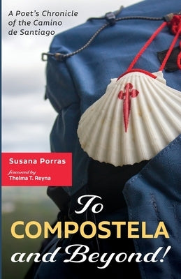 To Compostela and Beyond! by Porras, Susana