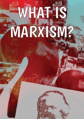 What Is Marxism? by Sewell, Rob