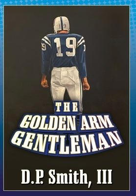 The Golden Arm Gentleman by Smith, D. P., III