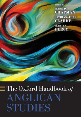 The Oxford Handbook of Anglican Studies Paperback OUP Oxford